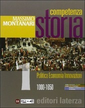 COMPETENZA STORIA VOL. 1. 1000 - 1650 POLITICA ECONOMIA INNOVAZIONI