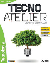 TECNO ATELIER - CREATIVITA' E TECNOLOGIA. TECNOLOGIA + DVD