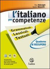 ITALIANO PER COMPETENZE (L') VOLUME UNICO CON CD ROM+QUADERNO DI …