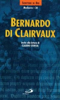 BERNARDO DI CLAIRVAUX. INVITO ALLA LETTURA