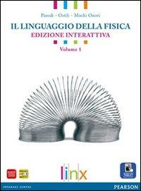 LINGUAGGIO DELLA FISICA. PER LE SCUOLE SUPERIORI. CON E-BOOK. CON …