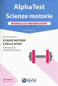 ALPHA TEST. SCIENZE MOTORIE. MANUALE DI PREPARAZIONE