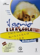 GENIO E LA REGOLA. ARITMETICA B . PER LA SCUOLA …