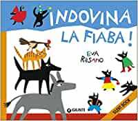 INDOVINA LA FIABA. SILENT BOOK. EDIZ. A COLORI