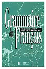 GRAMMAIRE DU FRANCAIS: COURS DE CIVILISATION FRANCAISE DE LA SORBONNE