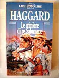HAGGARD. LE MINIERE DI RE SALOMONE. EDIZIONE INTEGRALE