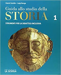 GUIDA ALLO STUDIO DELLA STORIA BES.VOL.1 PER IL PRIMO BIENNIO …