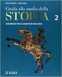 GUIDA ALLO STUDIO DELLA STORIA. BES. PER IL PRIMO BIENNIO …