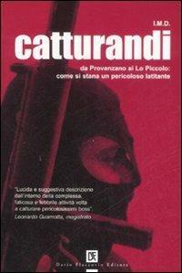 CATTURANDI. DA PROVENZANO AI LO PICCOLO: COME SI STANA UN …