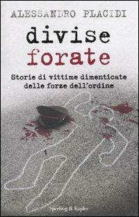 DIVISE FORATE. STORIE DI VITTIME DIMENTICATE DELLE FORZE DELL'ORDINE