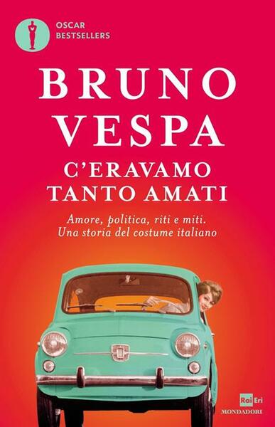C'ERAVAMO TANTO AMATI. AMORE, POLITICA, RITI E MITI. UNA STORIA …