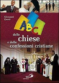 ABC DELLE CHIESE E DELLE CONFESSIONI CRISTIANE