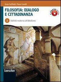 FILOSOFIA: DIALOGO E CITTADINANZA. CON ESPANSIONE ONLINE. VOL. 2: DALL'ET¿ …