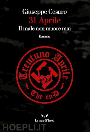 31 APRILE. IL MALE NON MUORE MAI