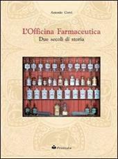 L' OFFICINA FARMACEUTICA: DUE SECOLI DI STORIA