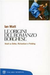 LE ORIGINI DEL ROMANZO BORGHESE. STUDI SU DEFOE, RICHARDSON E …
