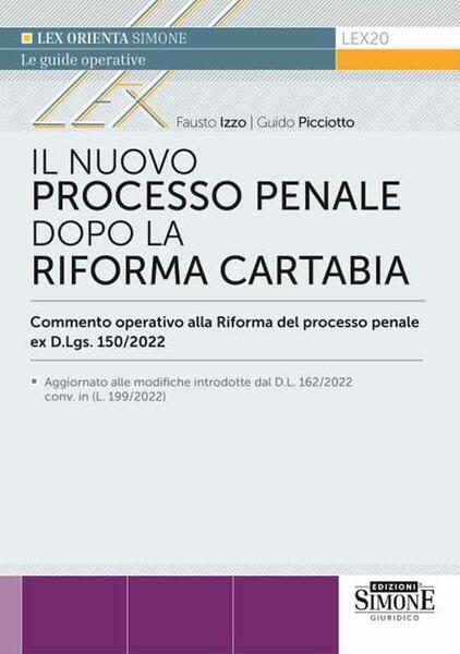 IL NUOVO PROCESSO PENALE DOPO LA RIFORMA CARTABIA. COMMENTO OPERATIVO …