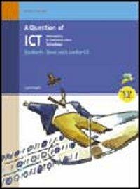 A QUESTION OF ICT. STUDENT'S BOOK. CON CD AUDIO. PER …