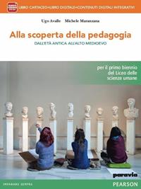 ALLA SCOPERTA DELLA PEDAGOGIA. PER LE SCUOLE SUPERIORI. CON E-BOOK. …