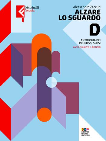 ALZARE LO SGUARDO. PROMESSI SPOSI. PER LE SCUOLE SUPERIORI. CON …