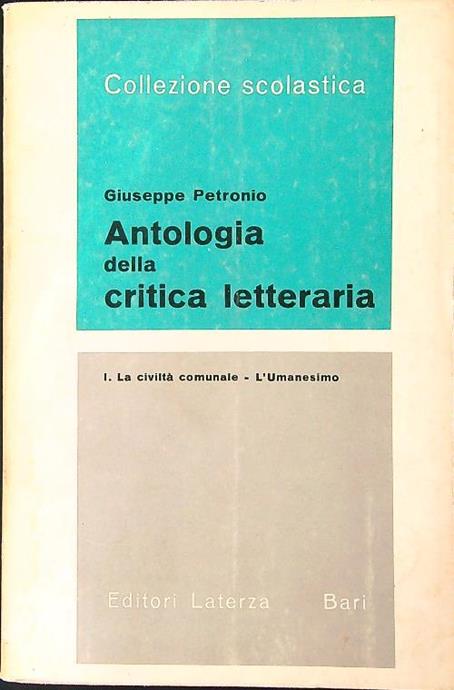 ANTOLOGIA DELLA CRITICA LETTERARIA I: LA CIVILTÀ COMUNALE - L'UMANESIMO