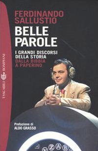 BELLE PAROLE. I GRANDI DISCORSI DELLA STORIA DALLA BIBBIA A …