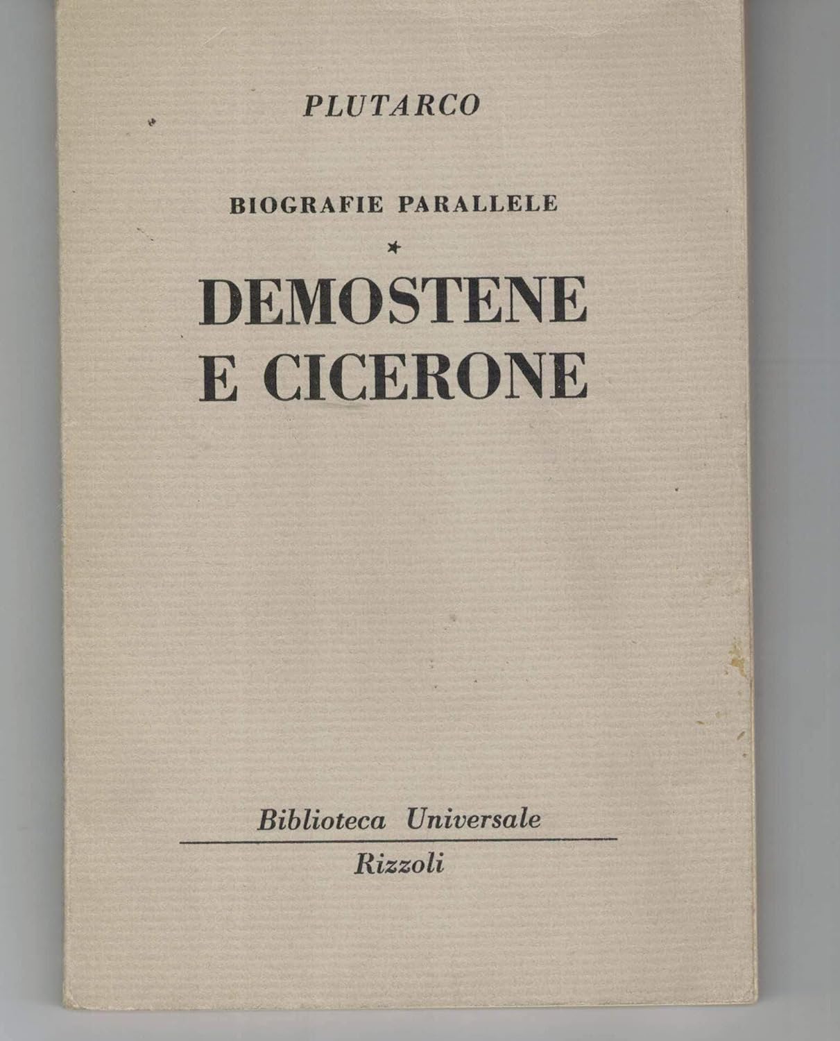 BIOGRAFIE PARALLELE: DEMOSTENE E CICERONE ( BRINDISI FAUSTO ) ( …