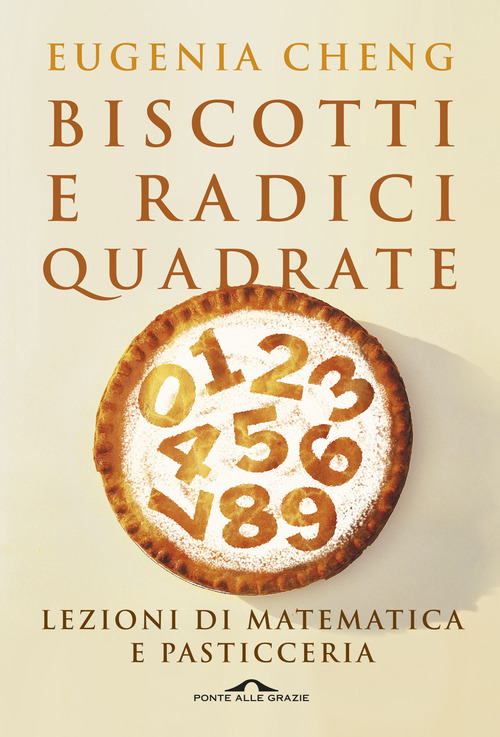 BISCOTTI E RADICI QUADRATE. LEZIONI DI MATEMATICA E PASTICCERIA