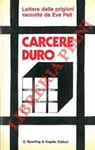 CARCERE DURO LETTERE DALLE PRIGIONI RACCOLTE DA EVE PELL
