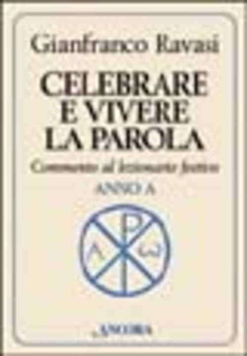 CELEBRARE E VIVERE LA PAROLA. COMMENTO AL LEZIONARIO FESTIVO. ANNO …