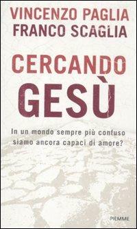 CERCANDO GESÙ. IN UN MONDO SEMPRE PIÙ CONFUSO SIAMO ANCORA …