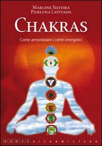 CHAKRAS - COME ARMONIZZARE I CENTRI ENERGETICI