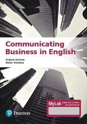 COMMUNICATING BUSINESS IN ENGLISH. EDIZ. MYLAB. CON CONTENUTO DIGITALE PER …