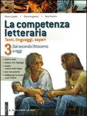 COMPETENZA LETTERARIA (LA). VOL. 3 DAL SECONDO OTTOCENTO A OGGI