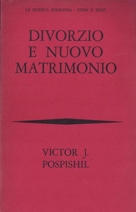 DIVORZIO E NUOVO MATRIMONIO. CONTRIBUTO A UN RINNOVAMENTO TEOLOGICO