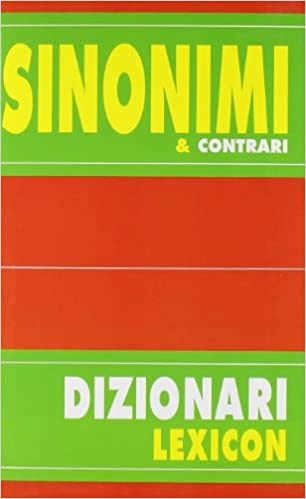DIZIONARIO SINONIMI E CONTRARI LEXICON