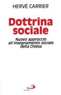 DOTTRINA SOCIALE. NUOVO APPROCCIO ALL'INSEGNAMENTO SOCIALE DELLA CHIESA