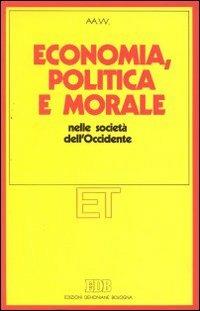 ECONOMIA, POLITICA E MORALE NELLE SOCIETÀ DELL'OCCIDENTE