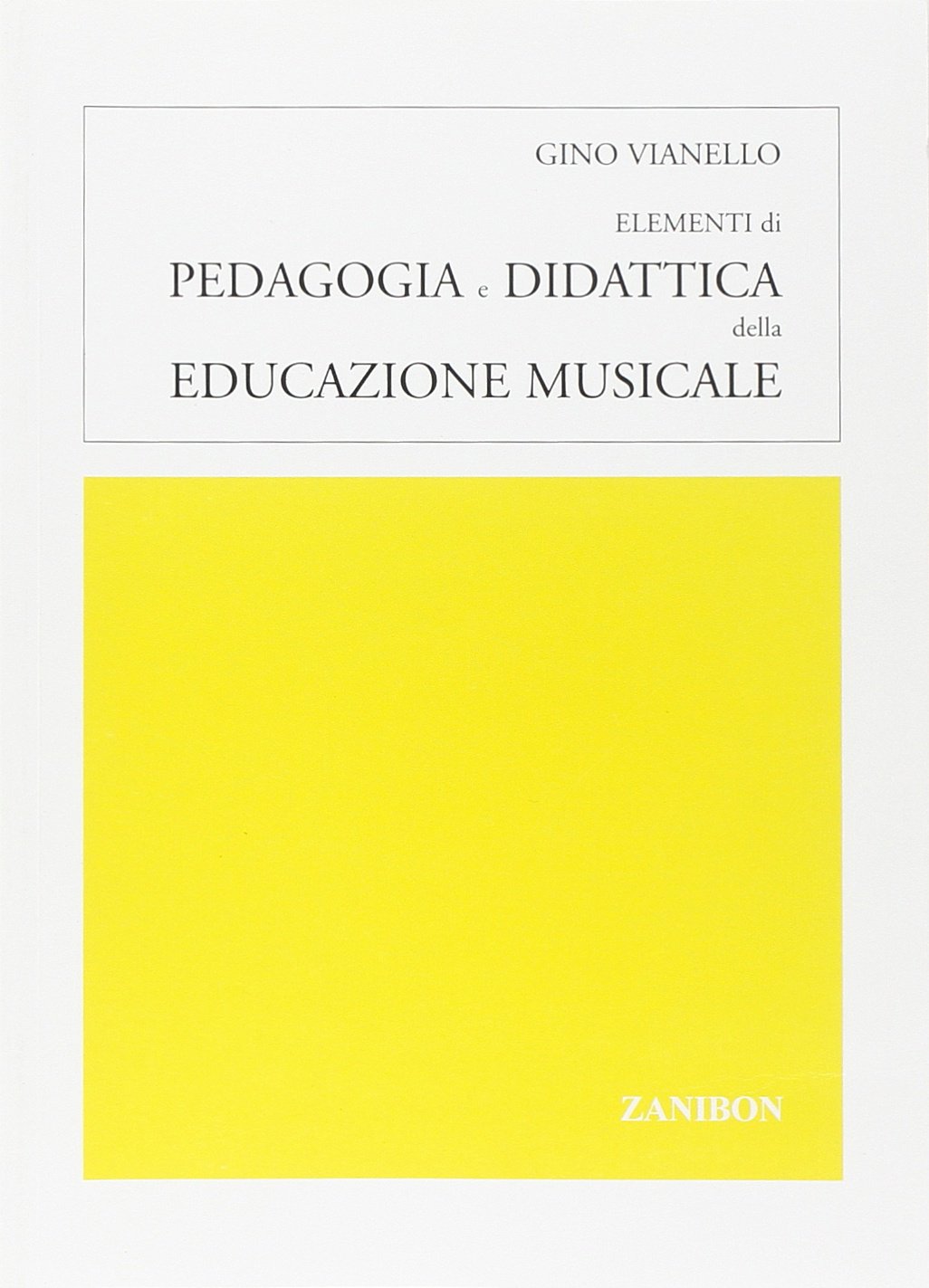 ELEMENTI DI PEDAGOGIA E DIDATTICA DELLA EDUCAZIONE MUSICALE