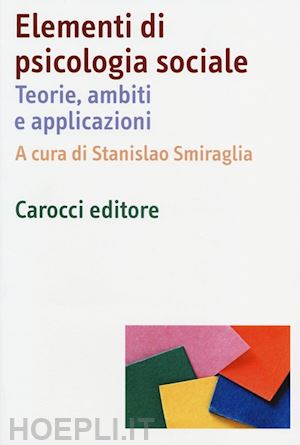 ELEMENTI DI PSICOLOGIA SOCIALETEORIE, AMBITI E APPLICAZIONI