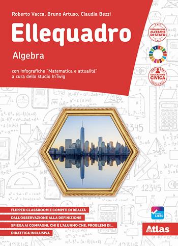 ELLEQUADRO. CON ALGEBRA, GEOMETRIA, LABORATORIO. PER LA SCUOLA MEDIA. CON …