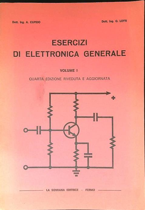 ESERCIZI DI ELETTRONICA GENERALE VOLUME I