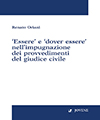 ESSERE E DOVER ESSERE NELL'IMPUGNAZIONE DEI PROVVEDIMENTI DEL GIUDICE CIVILE