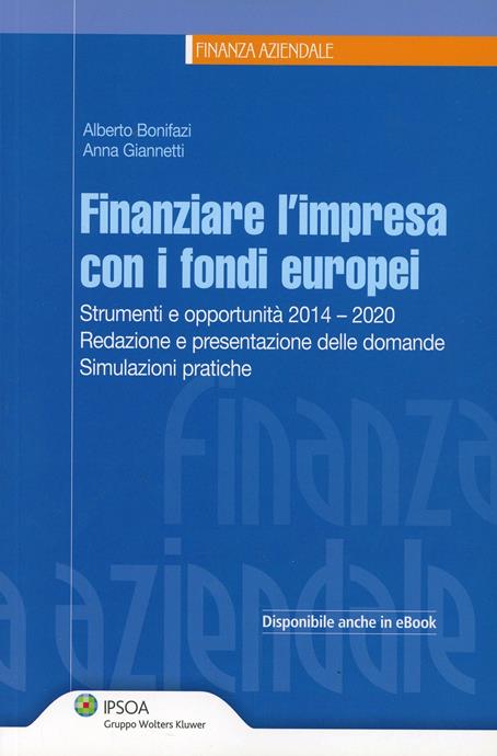 FINANZIARE L'IMPRESA CON I FONDI EUROPEI. STRUMENTI E OPPORTUNIT¿ 2014-2020. …