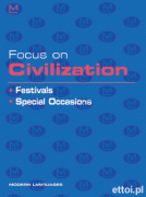 FOCUS ON. CIVILIZATION. FESTIVALS-SPECIAL OCCASIONS. PER LA SCUOLA MEDIA