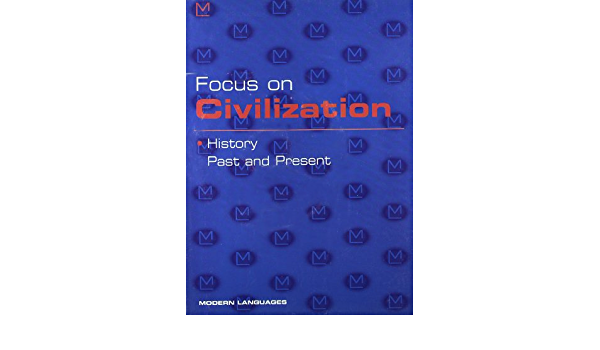 FOCUS ON. CIVILIZATION. HISTORY PAST AND PRESENT. PER LA SCUOLA …