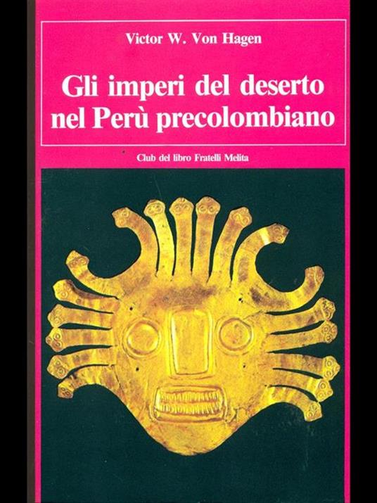 GLI IMPERI DEL DESERTO NEL PERU\' PRECOLOMBIANO