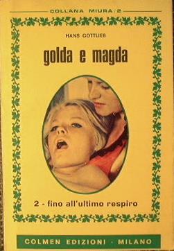 GOLDA E MAGDA FINO ALL'ULTIMO RESPIRO