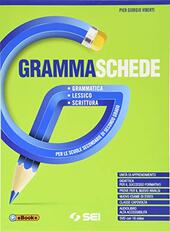 GRAMMASCHEDE. CON LESSICO E SCHEMI E TABELLE. PER LE SCUOLE …
