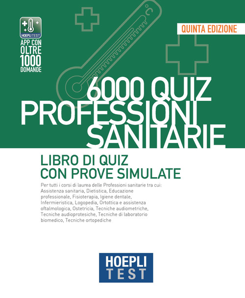HOEPLI TEST. 6000 QUIZ. PROFESSIONI SANITARIE. LIBRO DI QUIZ CON …